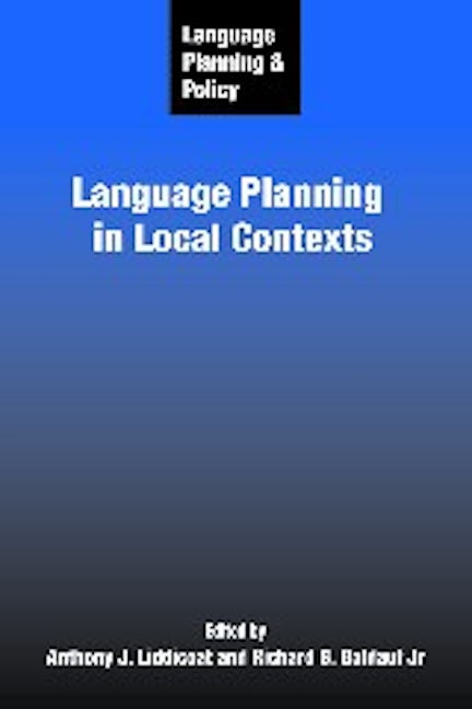 Book cover image for Language Planning and Policy: Language Planning in Local Contexts ISBN: 9781847690630